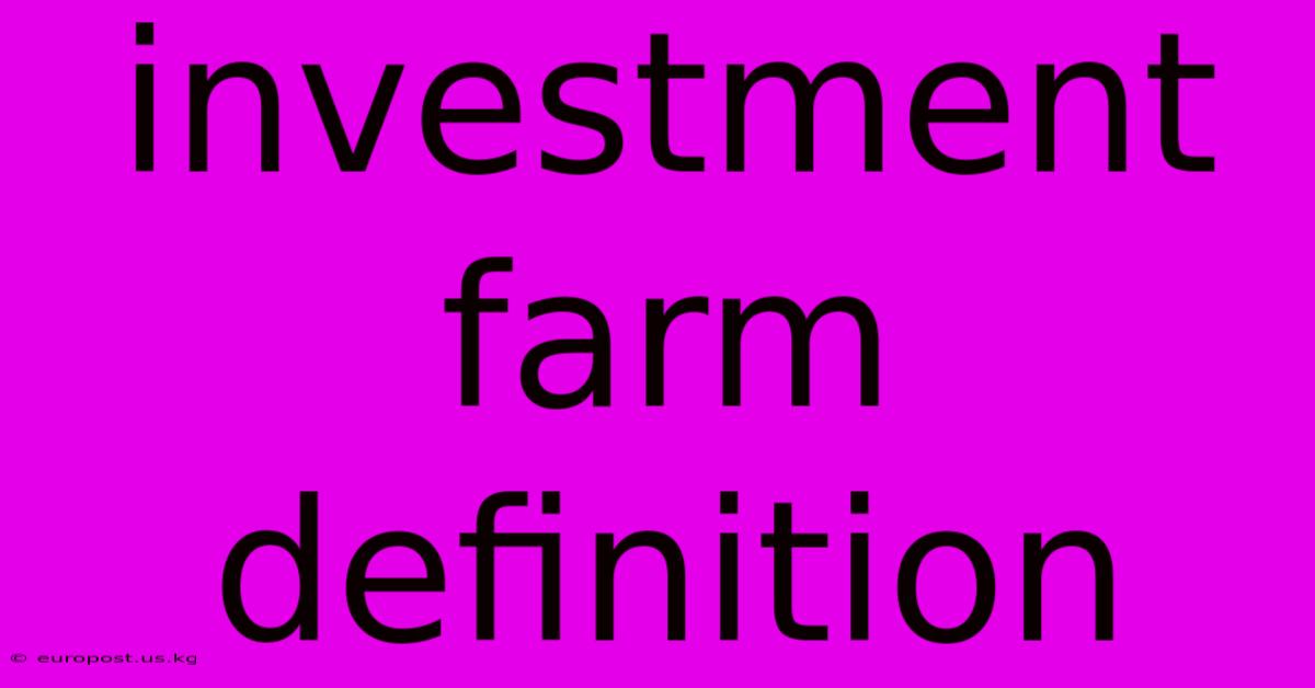 Investment Farm Definition