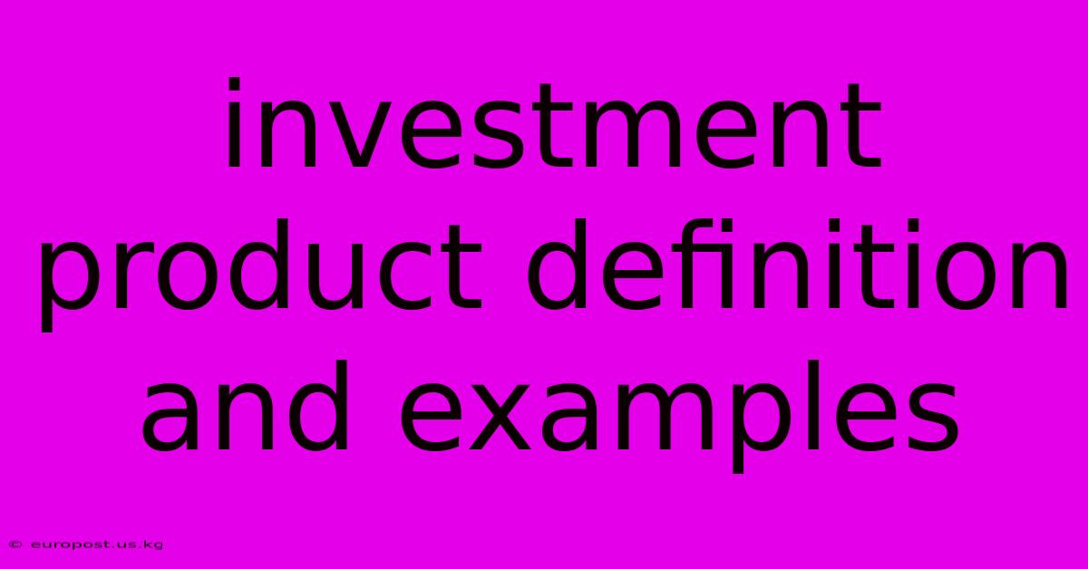 Investment Product Definition And Examples