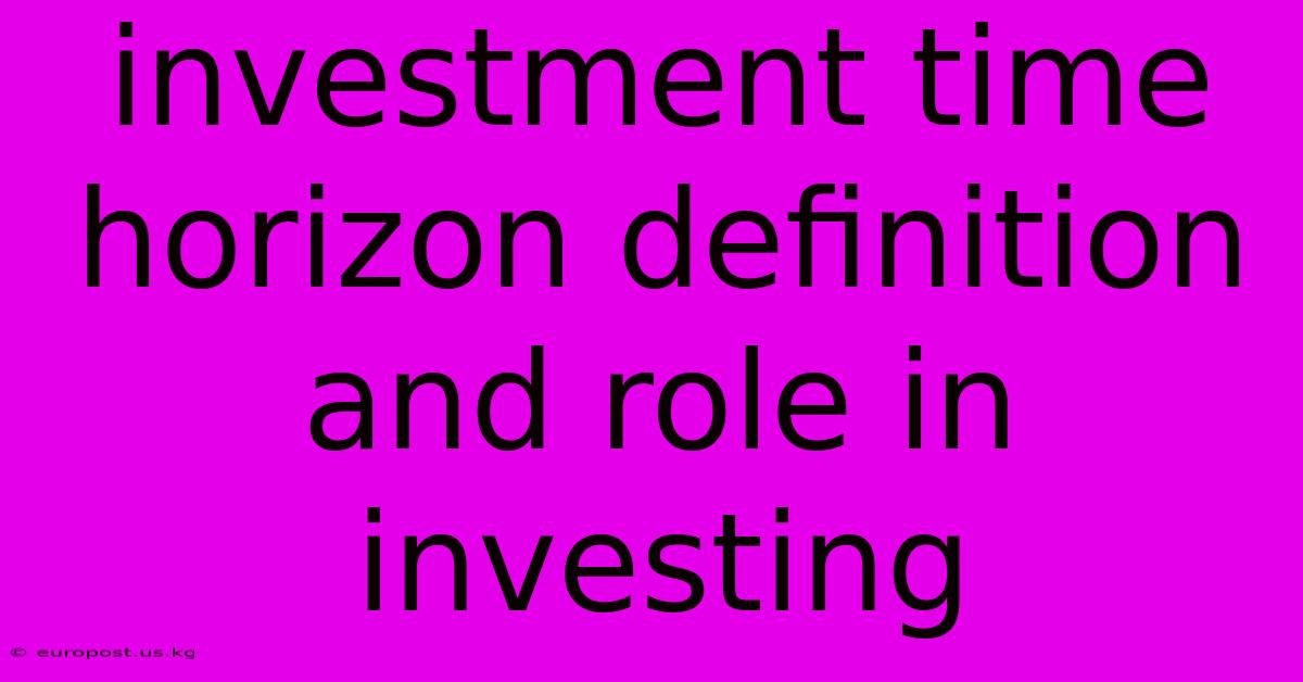 Investment Time Horizon Definition And Role In Investing