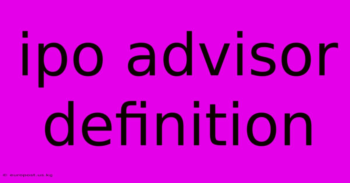 Ipo Advisor Definition