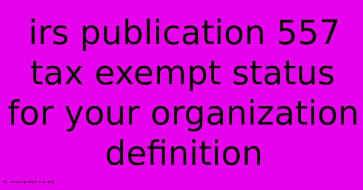 Irs Publication 557 Tax Exempt Status For Your Organization Definition