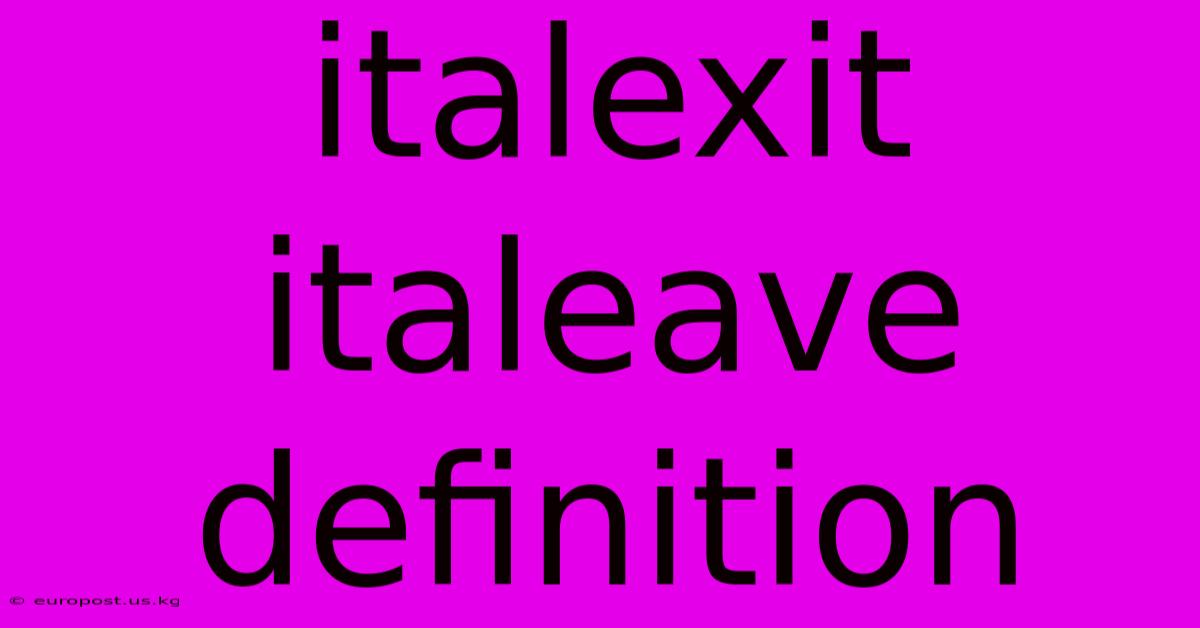 Italexit Italeave Definition