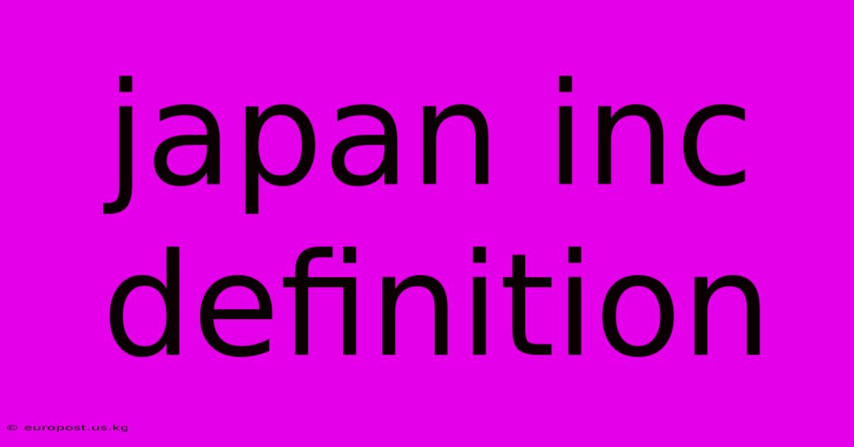 Japan Inc Definition