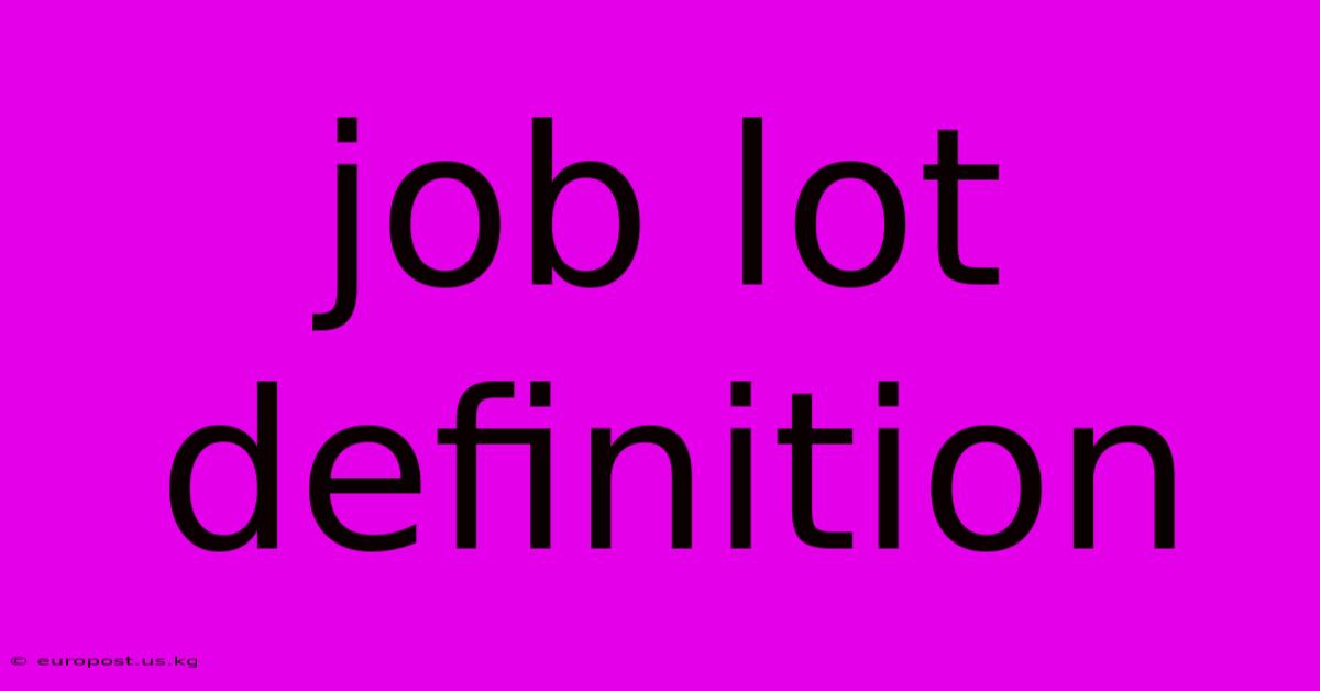 Job Lot Definition