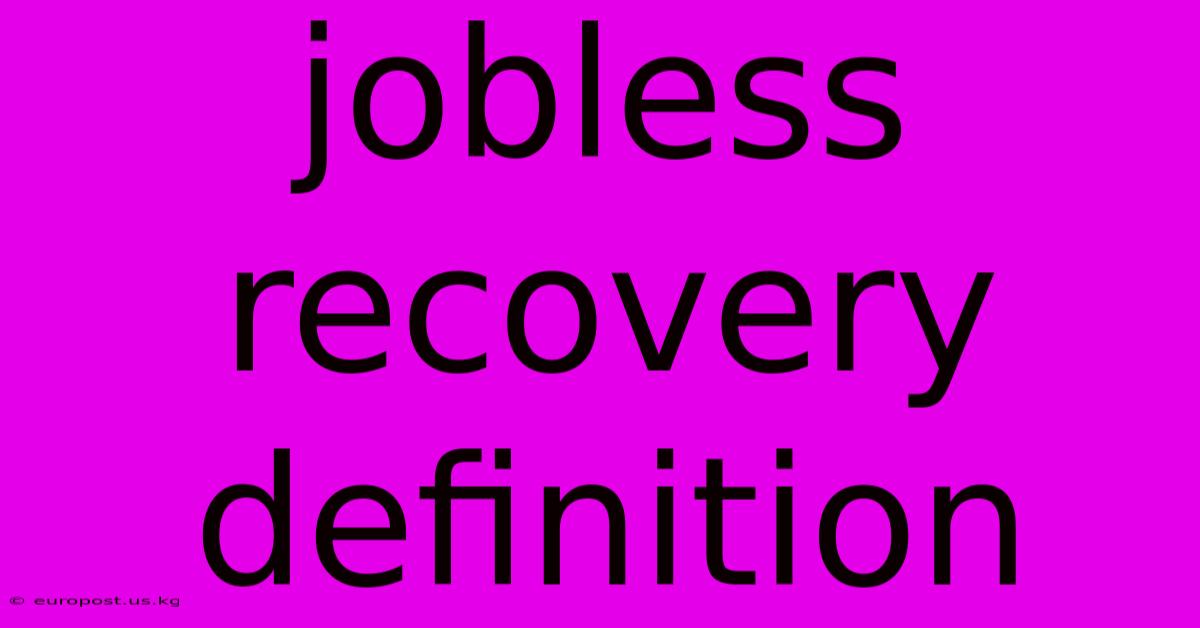 Jobless Recovery Definition