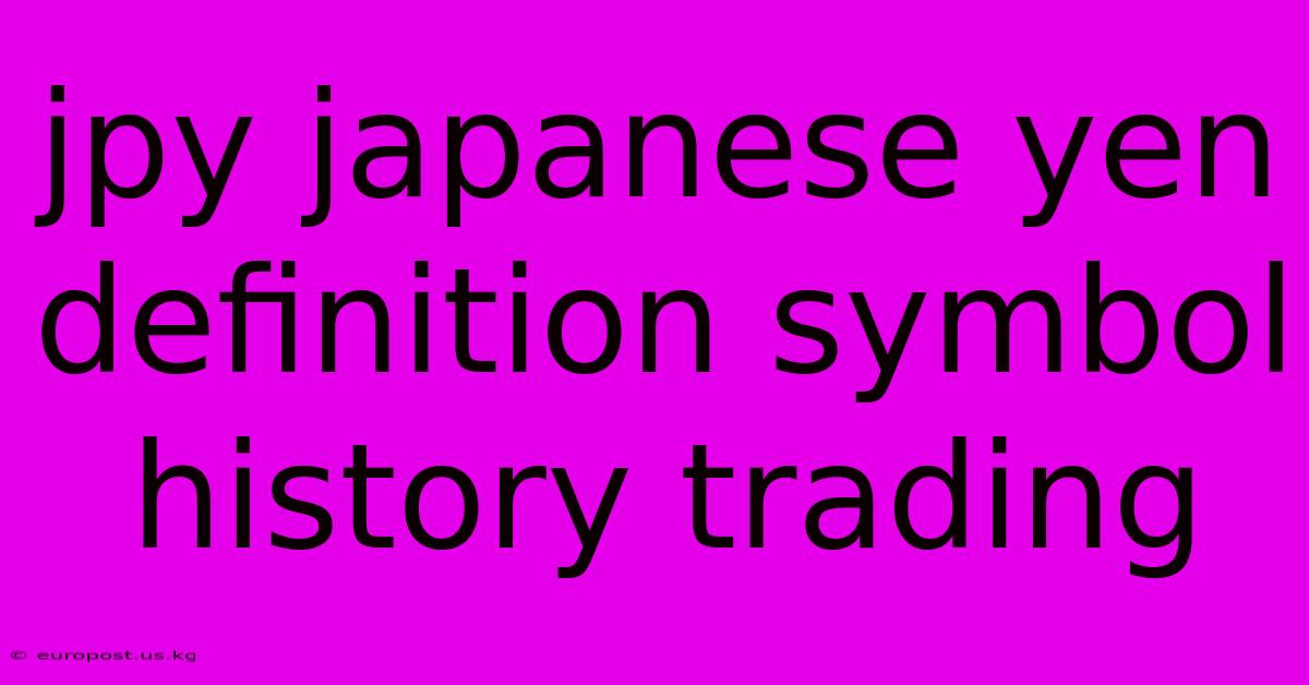 Jpy Japanese Yen Definition Symbol History Trading