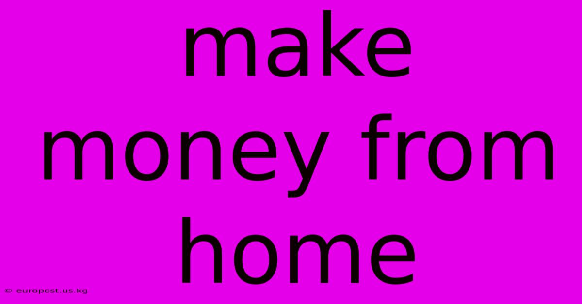 Make Money From Home