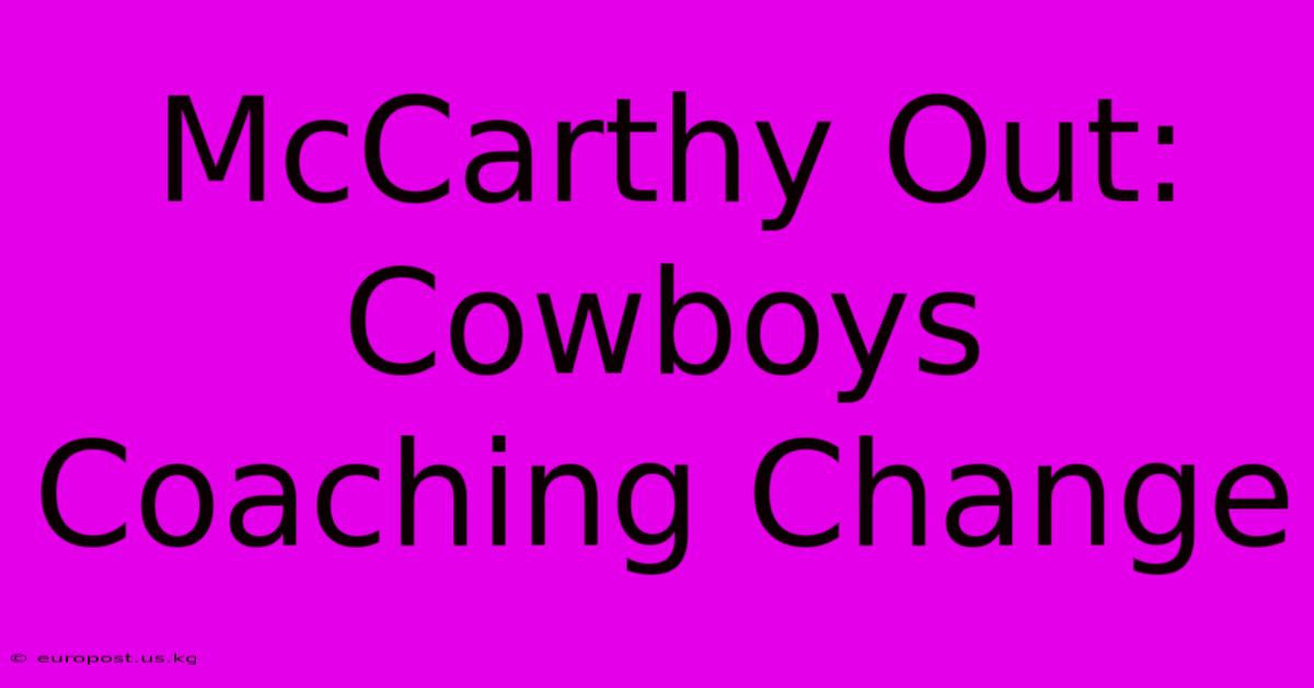 McCarthy Out: Cowboys Coaching Change