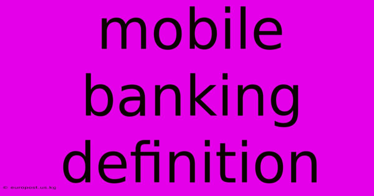 Mobile Banking Definition