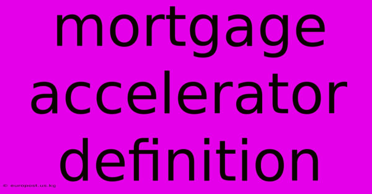 Mortgage Accelerator Definition