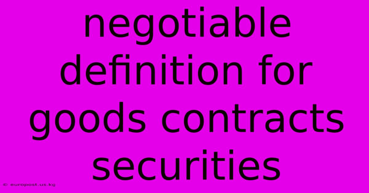 Negotiable Definition For Goods Contracts Securities