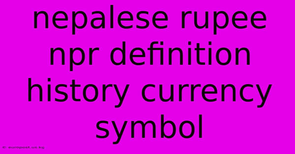 Nepalese Rupee Npr Definition History Currency Symbol