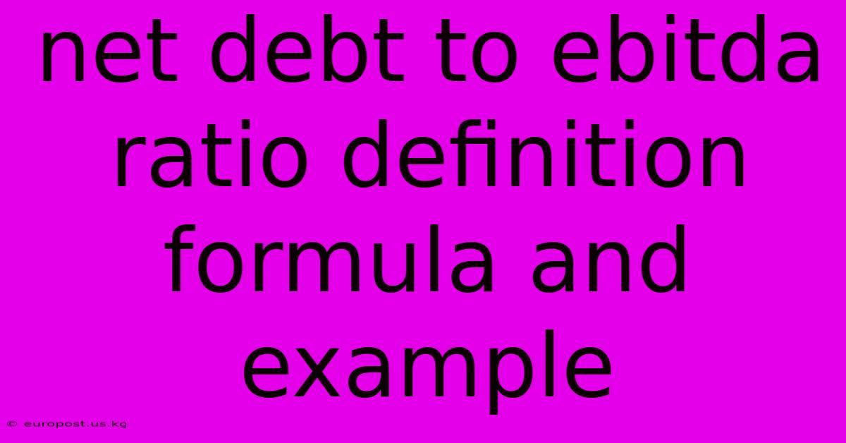 Net Debt To Ebitda Ratio Definition Formula And Example