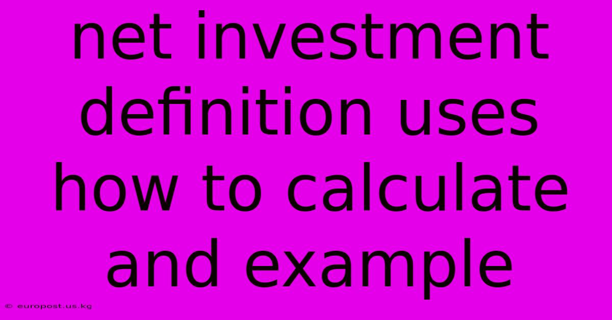 Net Investment Definition Uses How To Calculate And Example