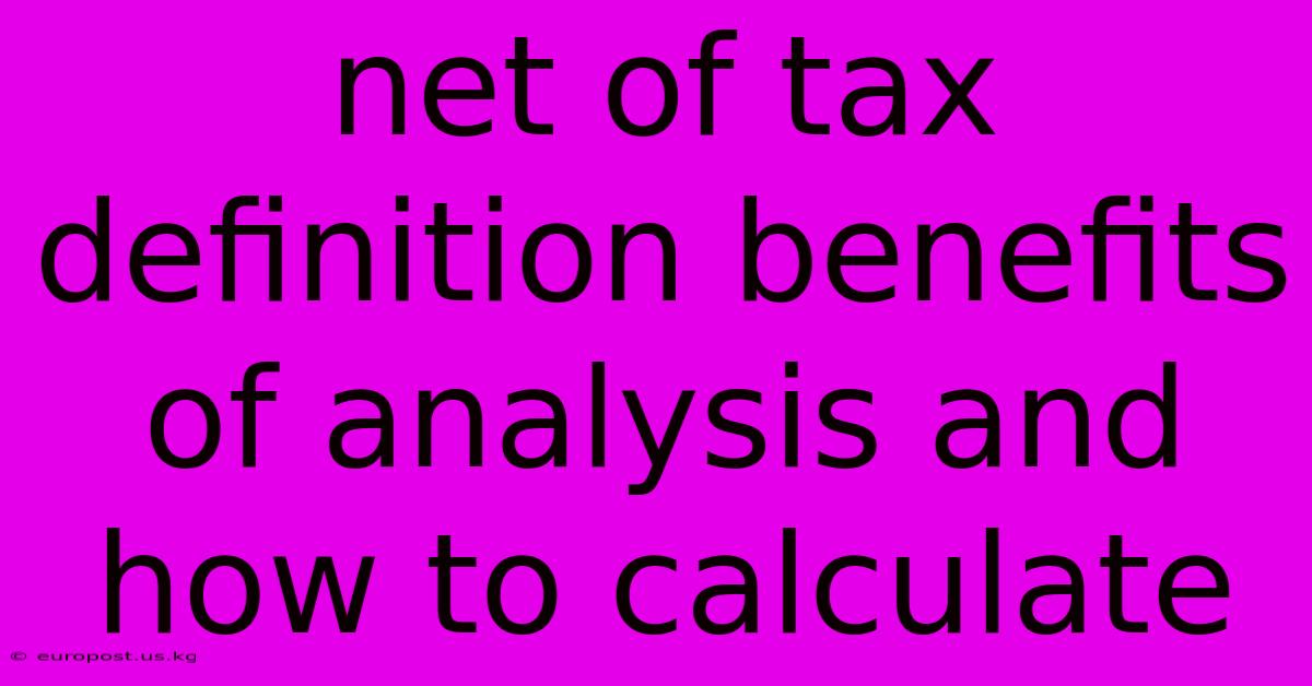 Net Of Tax Definition Benefits Of Analysis And How To Calculate