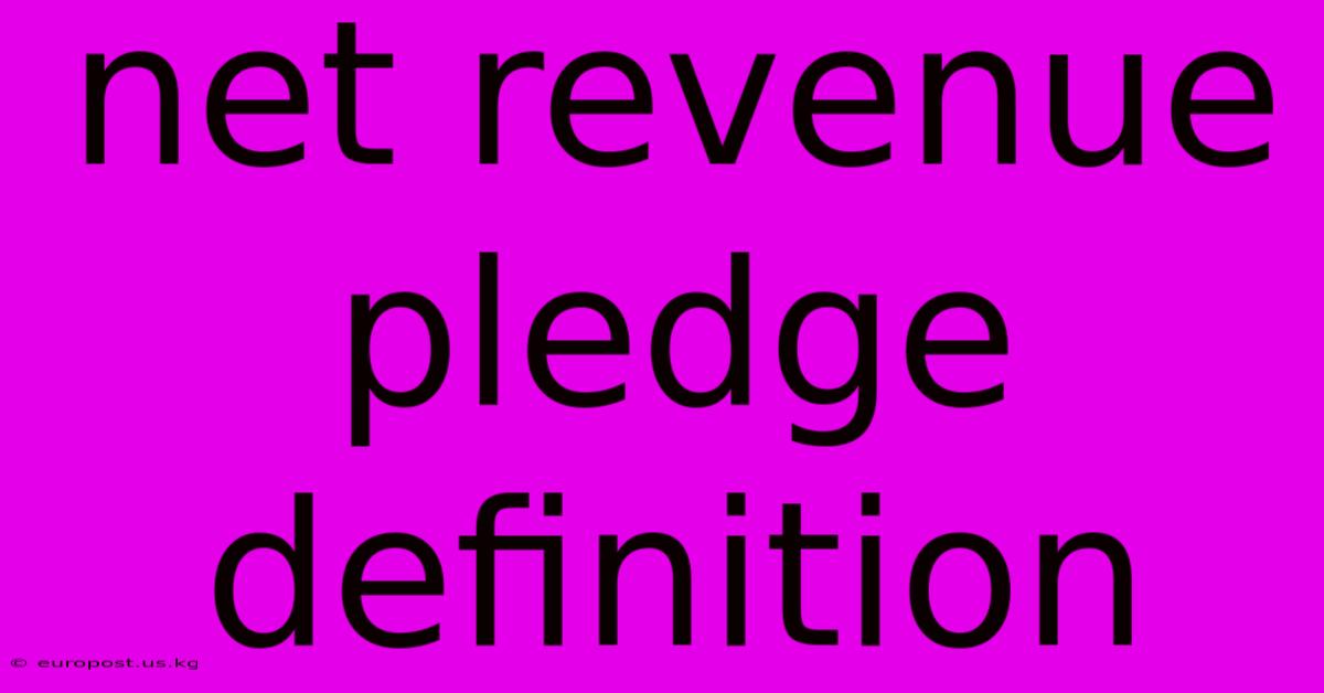 Net Revenue Pledge Definition