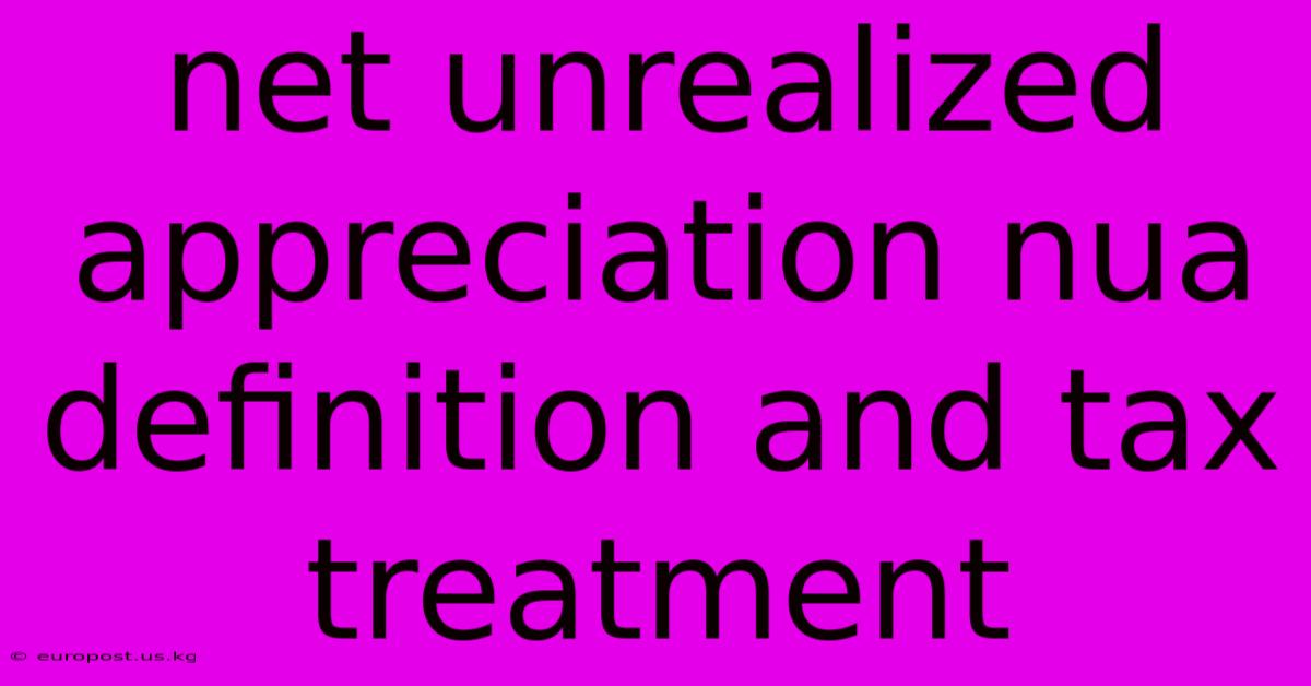 Net Unrealized Appreciation Nua Definition And Tax Treatment