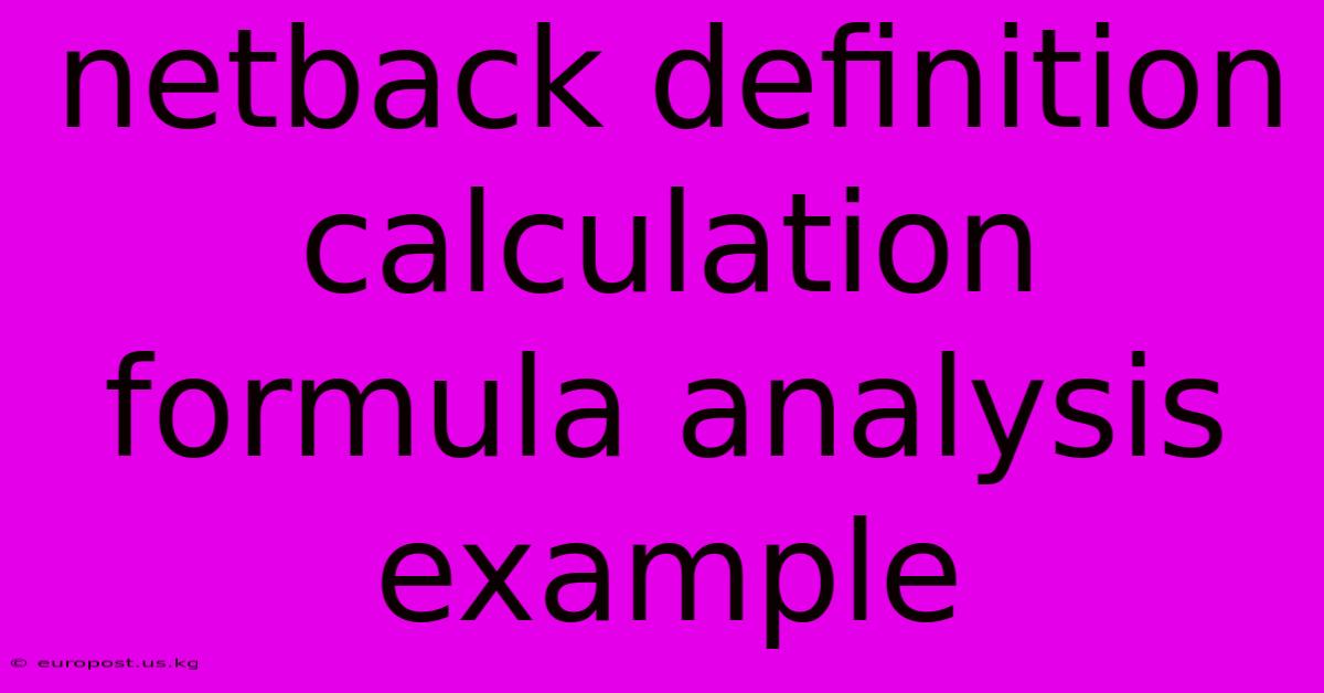 Netback Definition Calculation Formula Analysis Example