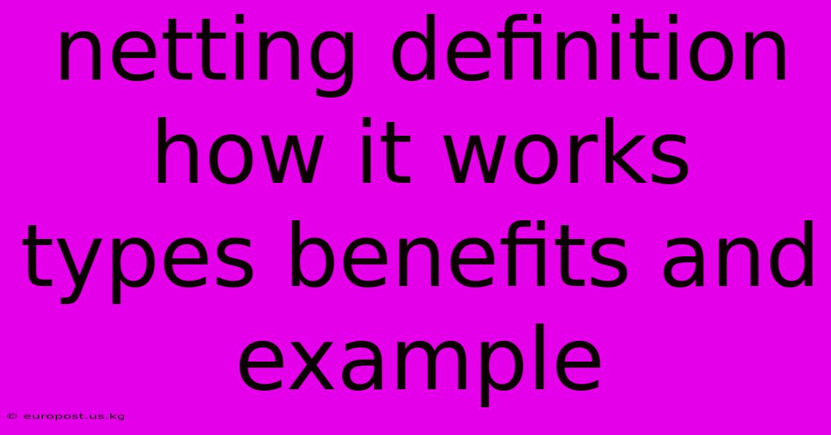 Netting Definition How It Works Types Benefits And Example