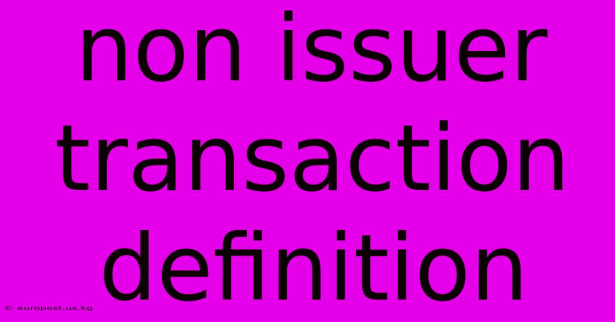 Non Issuer Transaction Definition