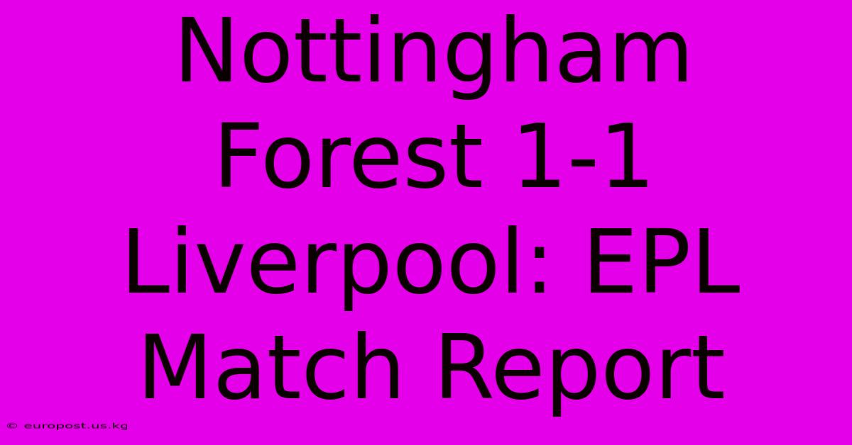 Nottingham Forest 1-1 Liverpool: EPL Match Report