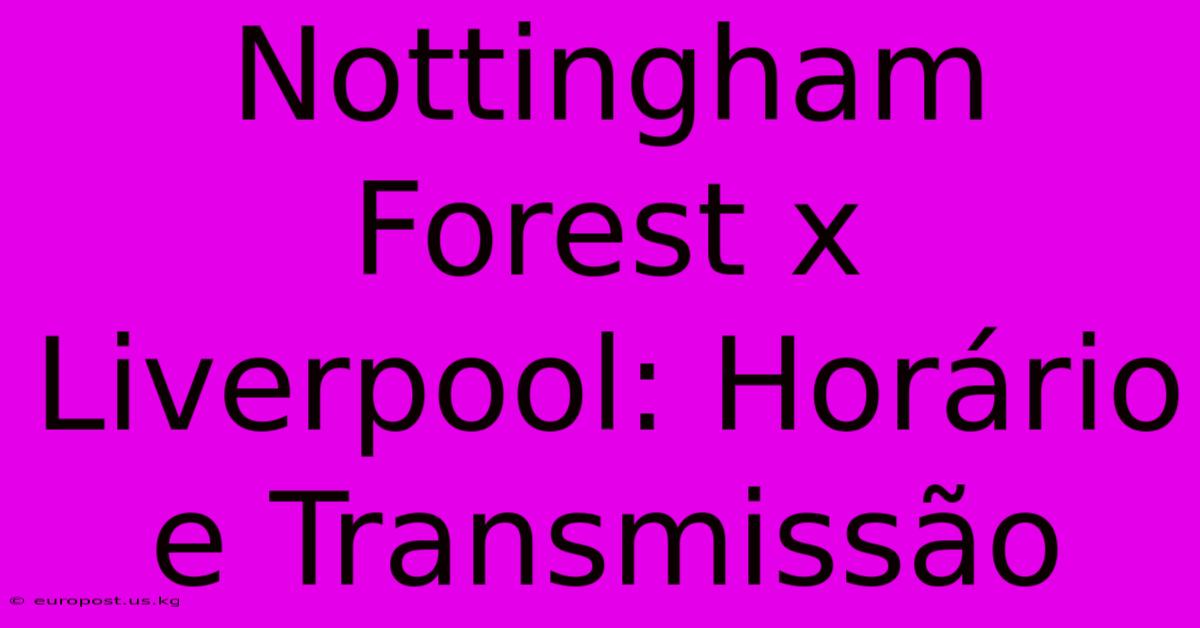 Nottingham Forest X Liverpool: Horário E Transmissão