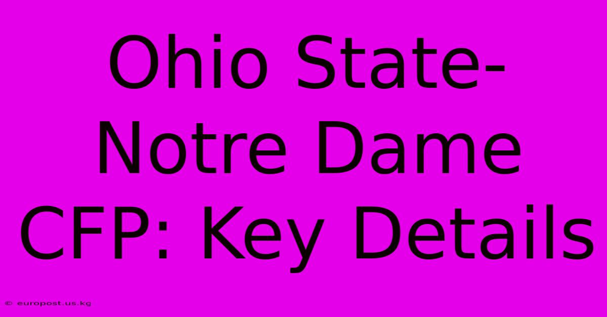 Ohio State-Notre Dame CFP: Key Details