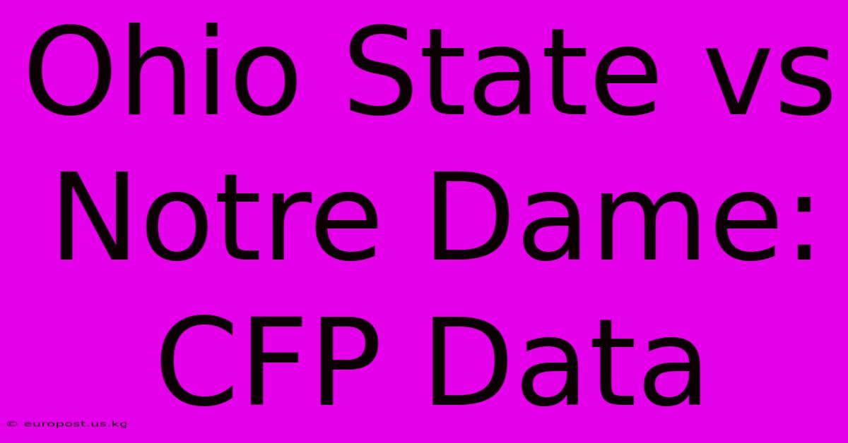 Ohio State Vs Notre Dame: CFP Data