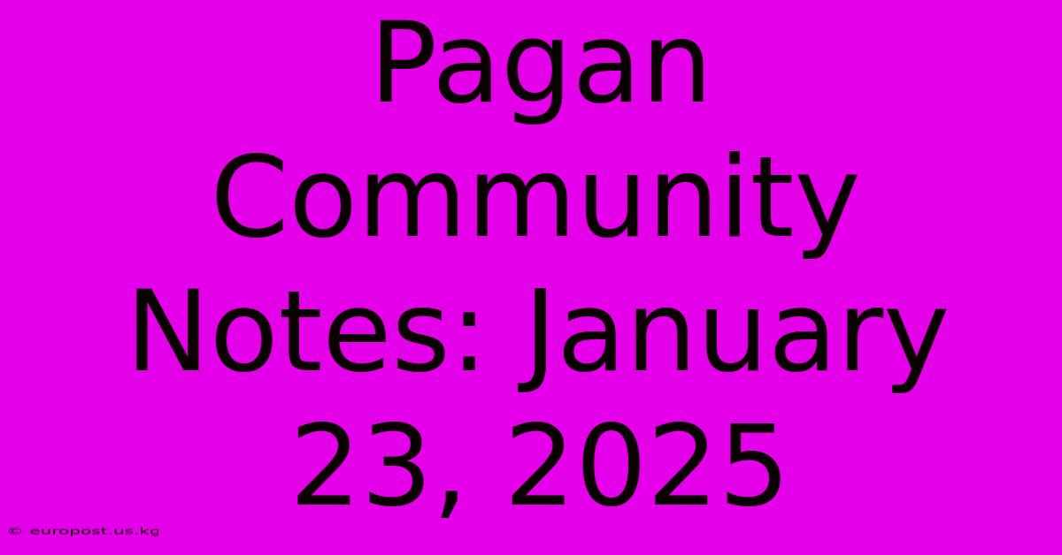 Pagan Community Notes: January 23, 2025