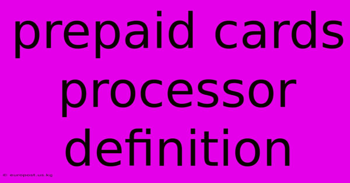 Prepaid Cards Processor Definition