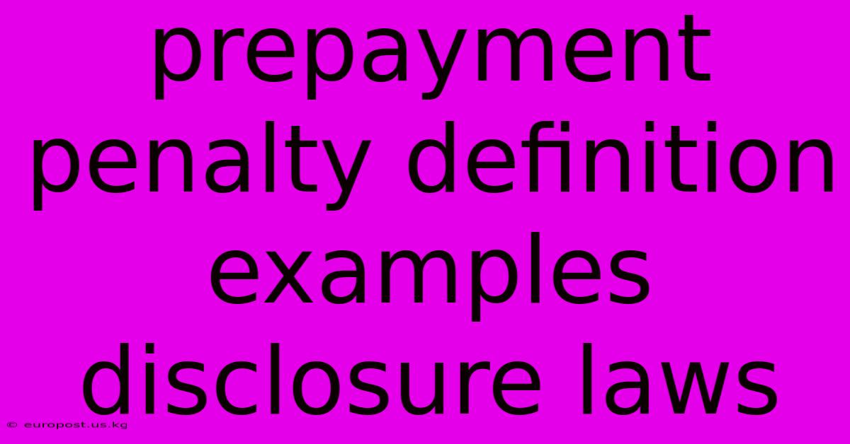 Prepayment Penalty Definition Examples Disclosure Laws