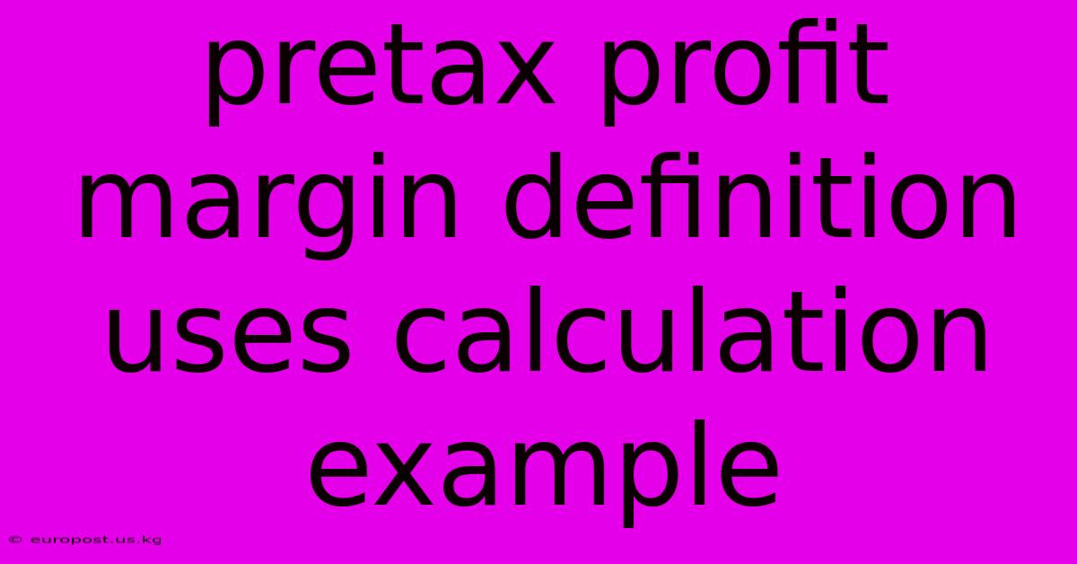 Pretax Profit Margin Definition Uses Calculation Example