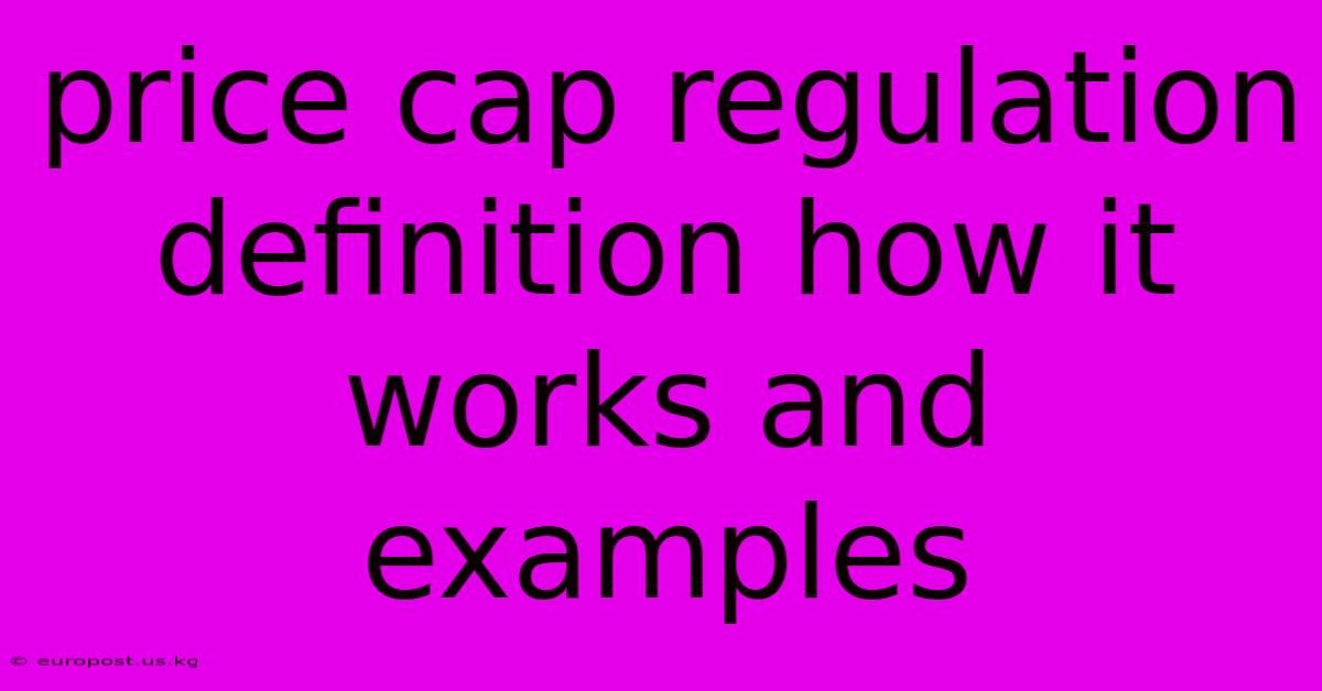 Price Cap Regulation Definition How It Works And Examples