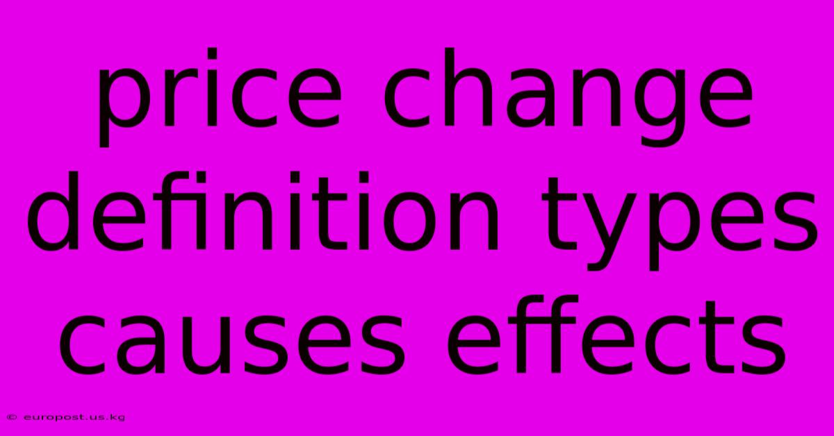 Price Change Definition Types Causes Effects