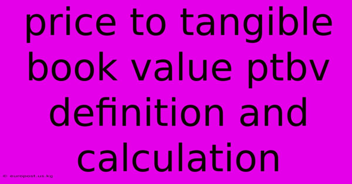 Price To Tangible Book Value Ptbv Definition And Calculation