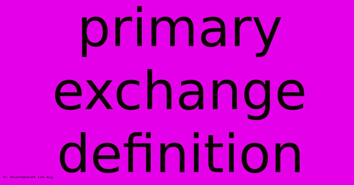 Primary Exchange Definition