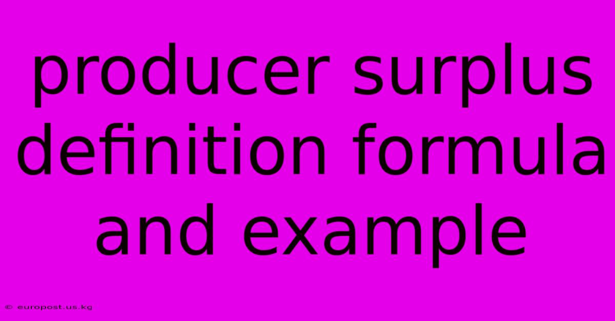 Producer Surplus Definition Formula And Example