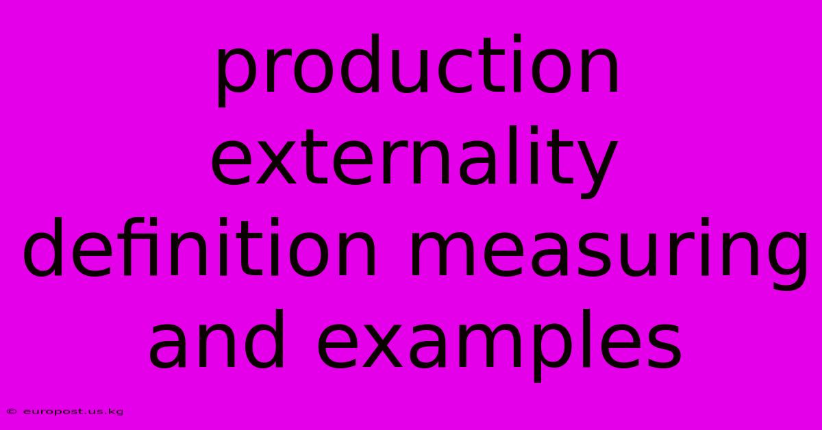 Production Externality Definition Measuring And Examples