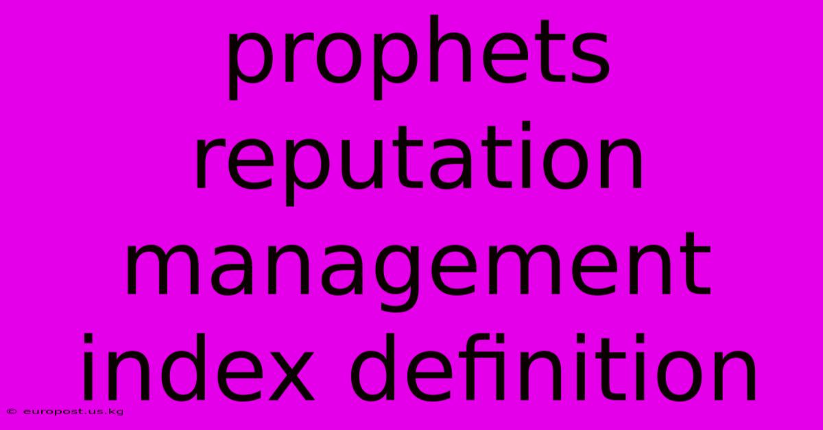 Prophets Reputation Management Index Definition