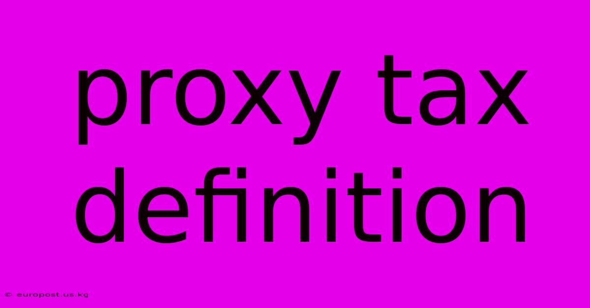 Proxy Tax Definition