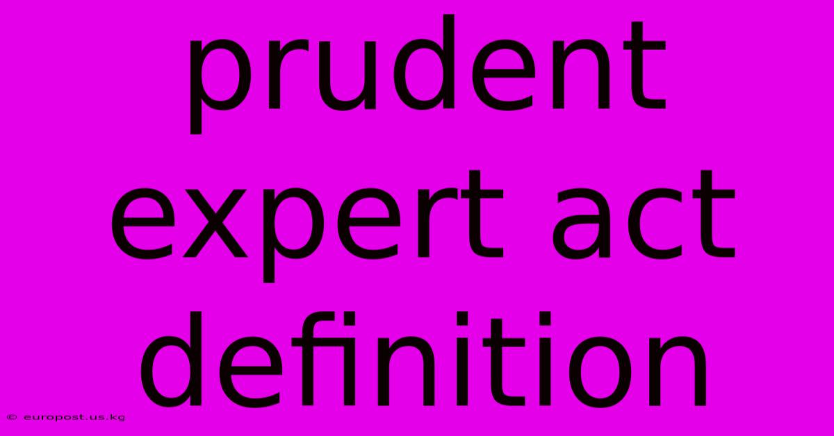 Prudent Expert Act Definition