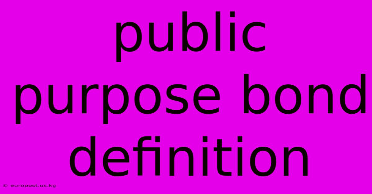 Public Purpose Bond Definition