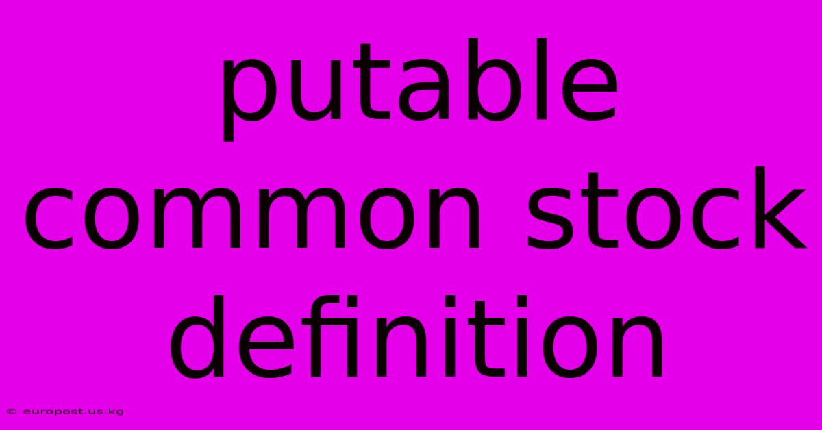 Putable Common Stock Definition