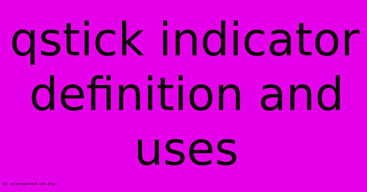 Qstick Indicator Definition And Uses