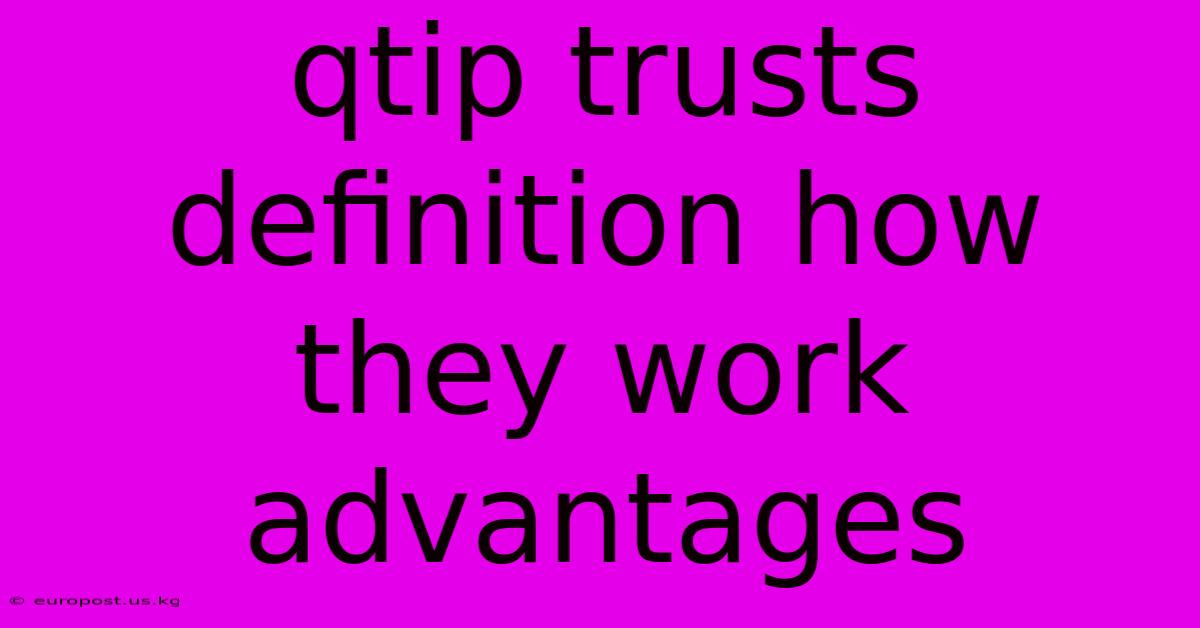 Qtip Trusts Definition How They Work Advantages