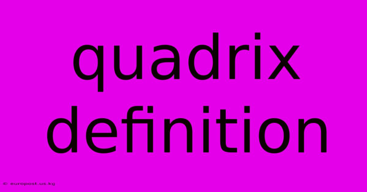 Quadrix Definition