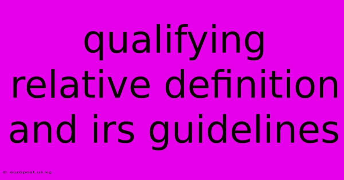 Qualifying Relative Definition And Irs Guidelines