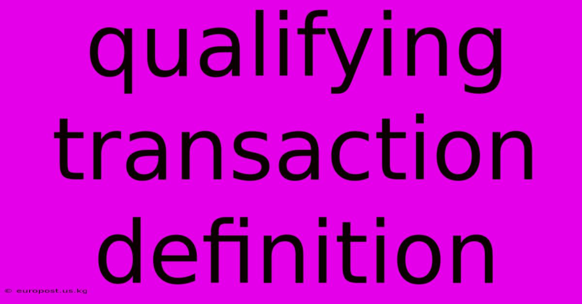 Qualifying Transaction Definition