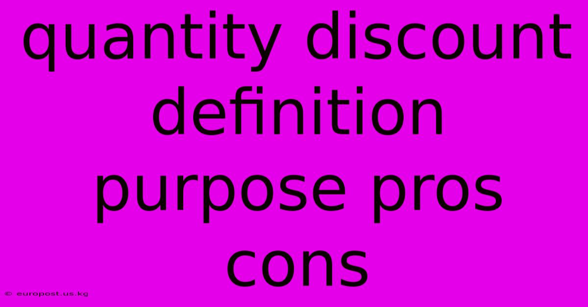 Quantity Discount Definition Purpose Pros Cons