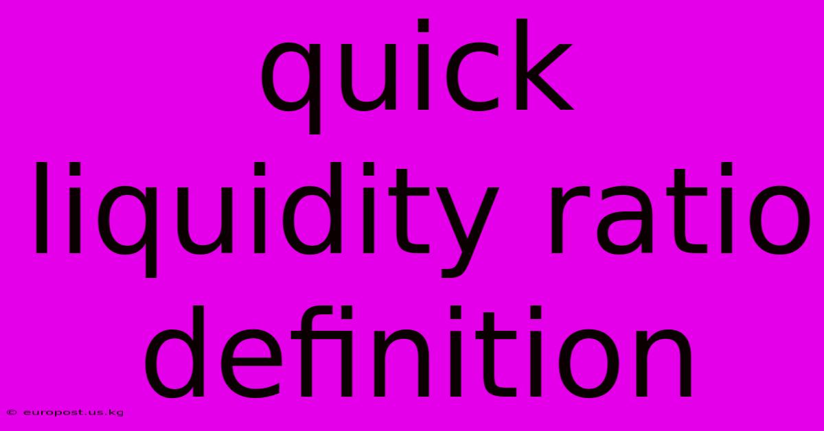 Quick Liquidity Ratio Definition